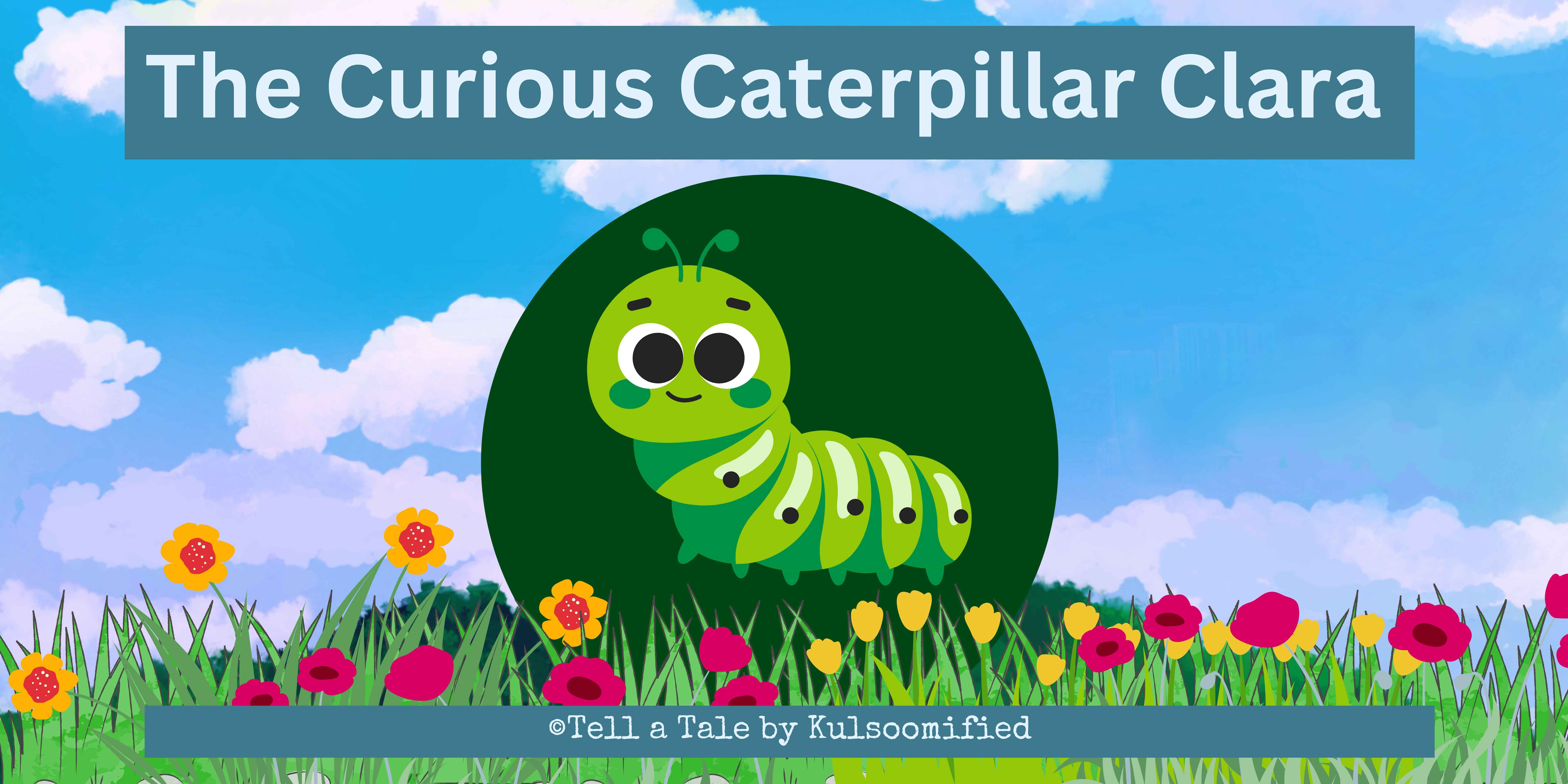 The Curious Caterpillar Clara